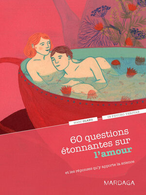 cover image of 60 questions étonnantes sur l'amour et les réponses qu'y apporte la science